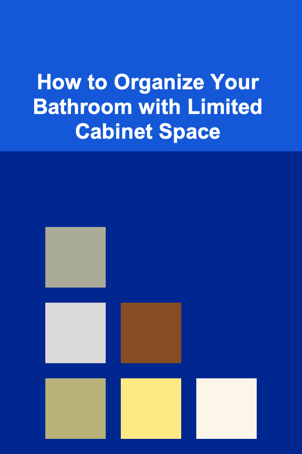 How to Organize Your Bathroom with Limited Cabinet Space