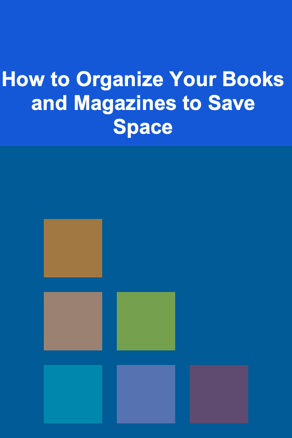 How to Organize Your Books and Magazines to Save Space