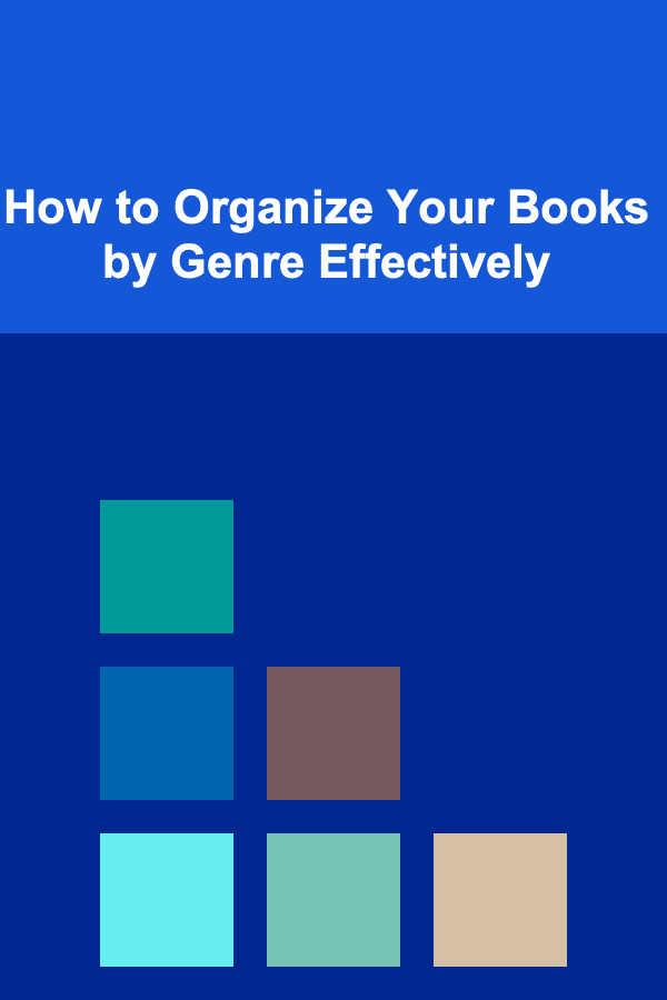 How to Organize Your Books by Genre Effectively