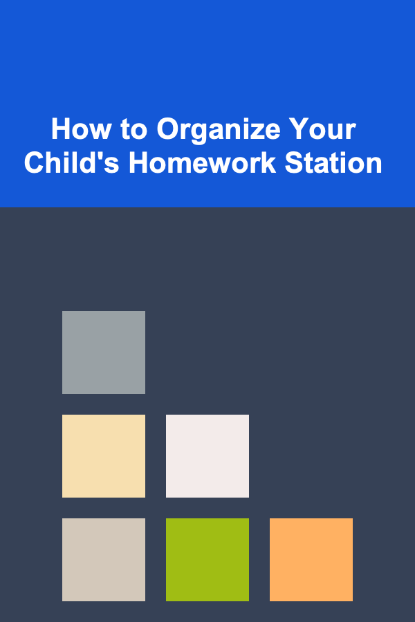 How to Organize Your Child's Homework Station