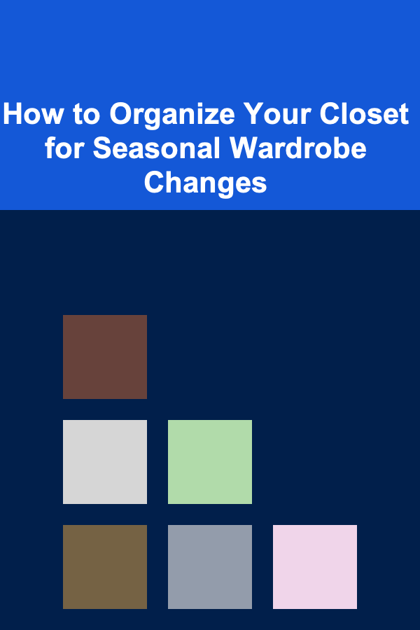How to Organize Your Closet for Seasonal Wardrobe Changes