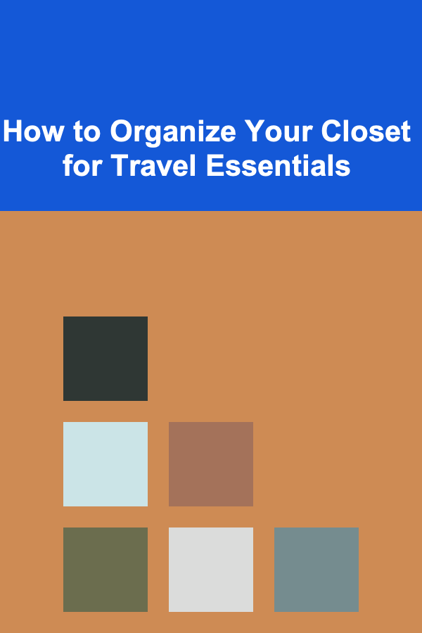 How to Organize Your Closet for Travel Essentials