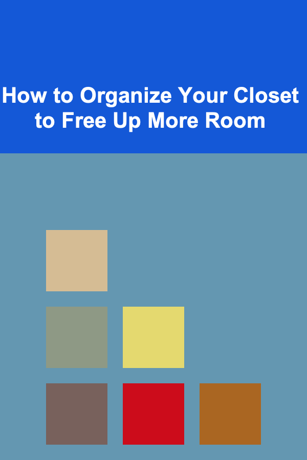 How to Organize Your Closet to Free Up More Room