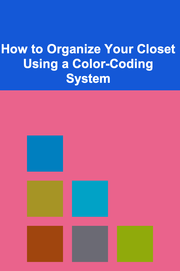 How to Organize Your Closet Using a Color-Coding System