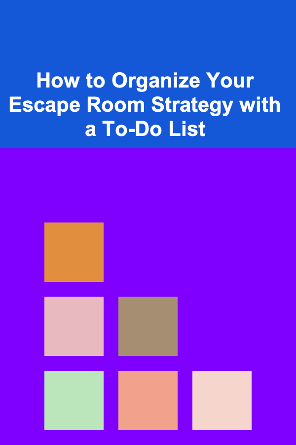 How to Organize Your Escape Room Strategy with a To-Do List
