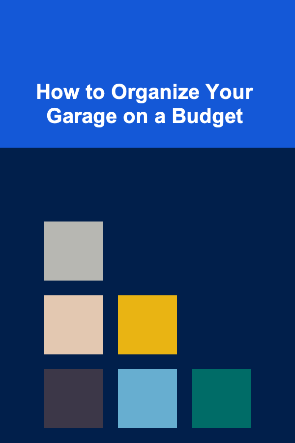 How to Organize Your Garage on a Budget