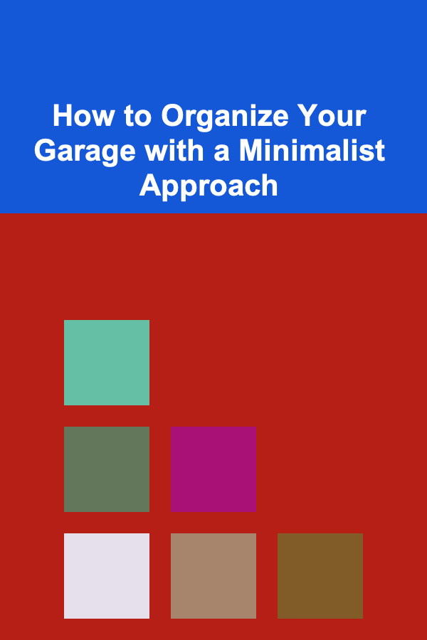 How to Organize Your Garage with a Minimalist Approach