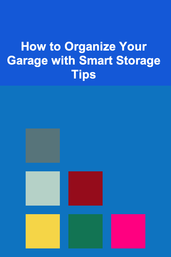 How to Organize Your Garage with Smart Storage Tips