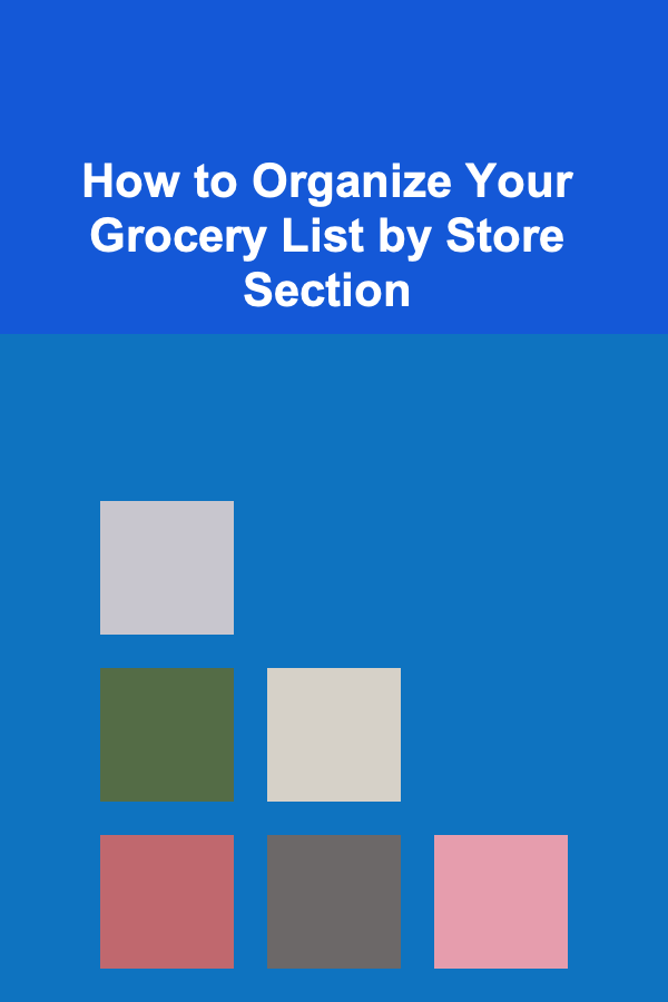 How to Organize Your Grocery List by Store Section
