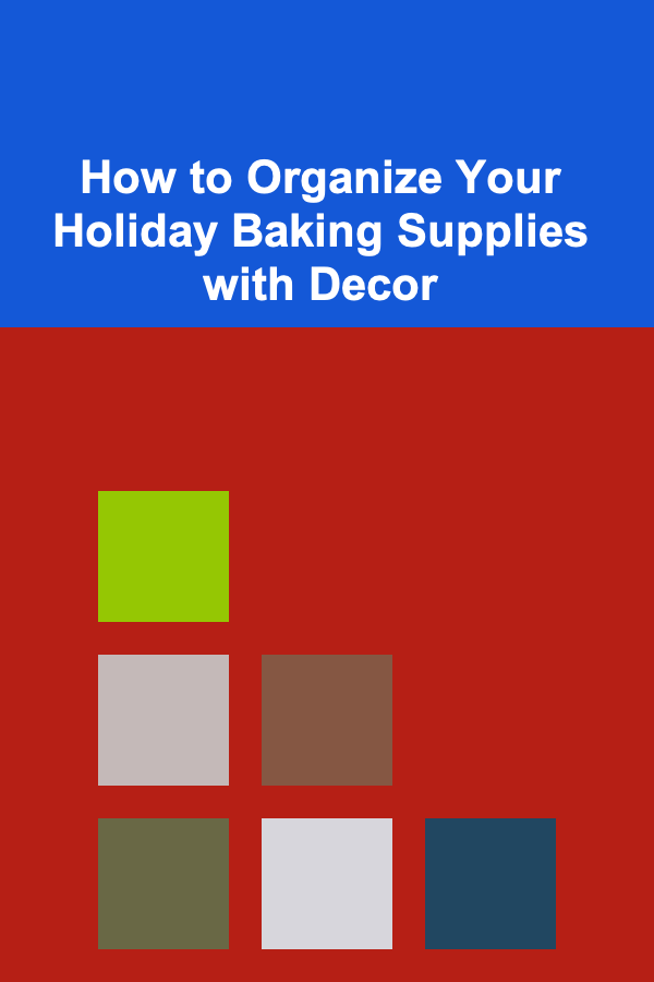 How to Organize Your Holiday Baking Supplies with Decor