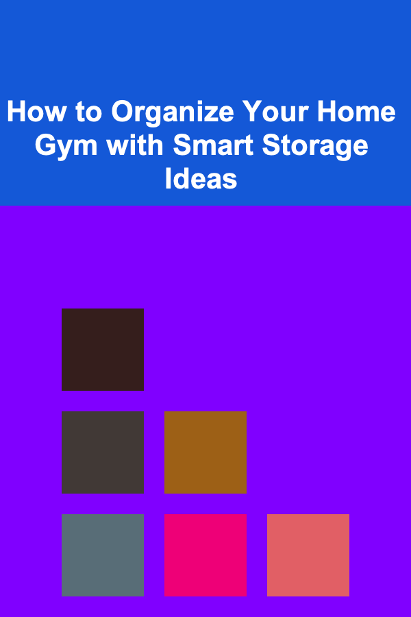 How to Organize Your Home Gym with Smart Storage Ideas