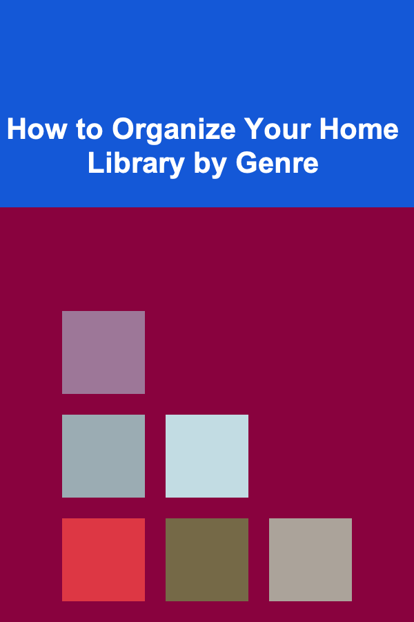How to Organize Your Home Library by Genre