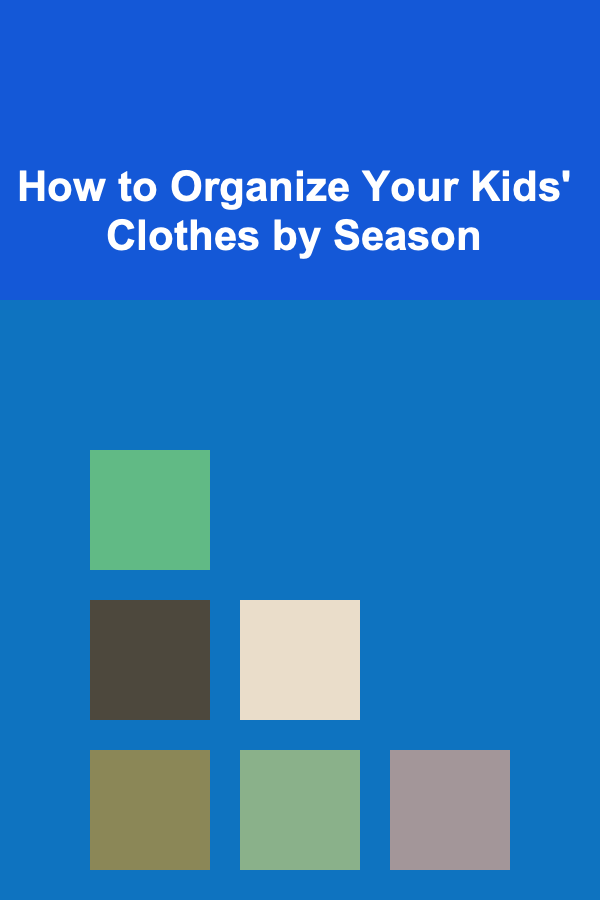 How to Organize Your Kids' Clothes by Season