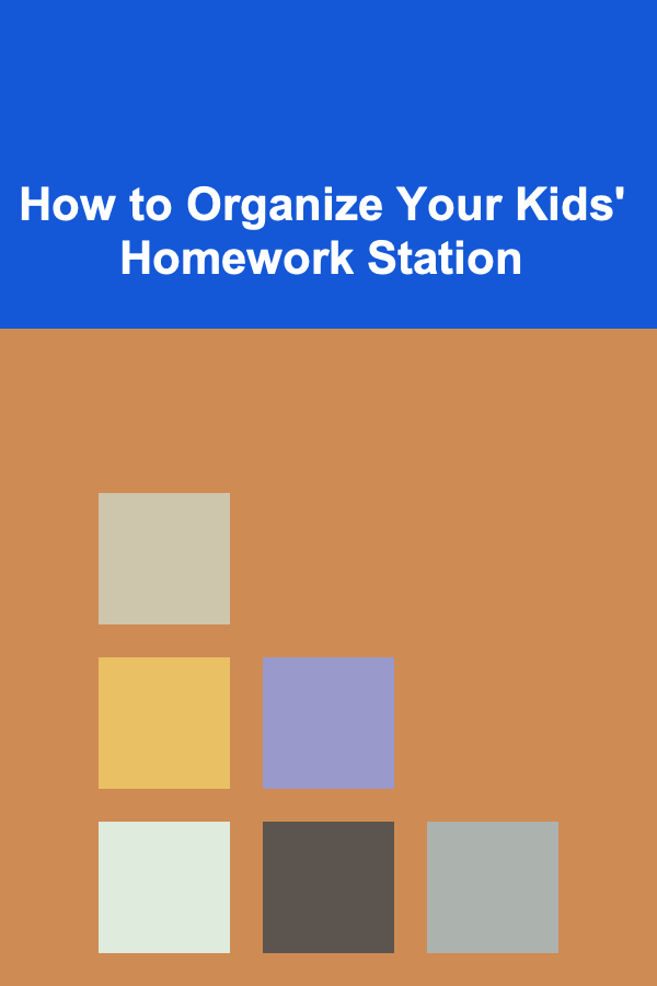 How to Organize Your Kids' Homework Station
