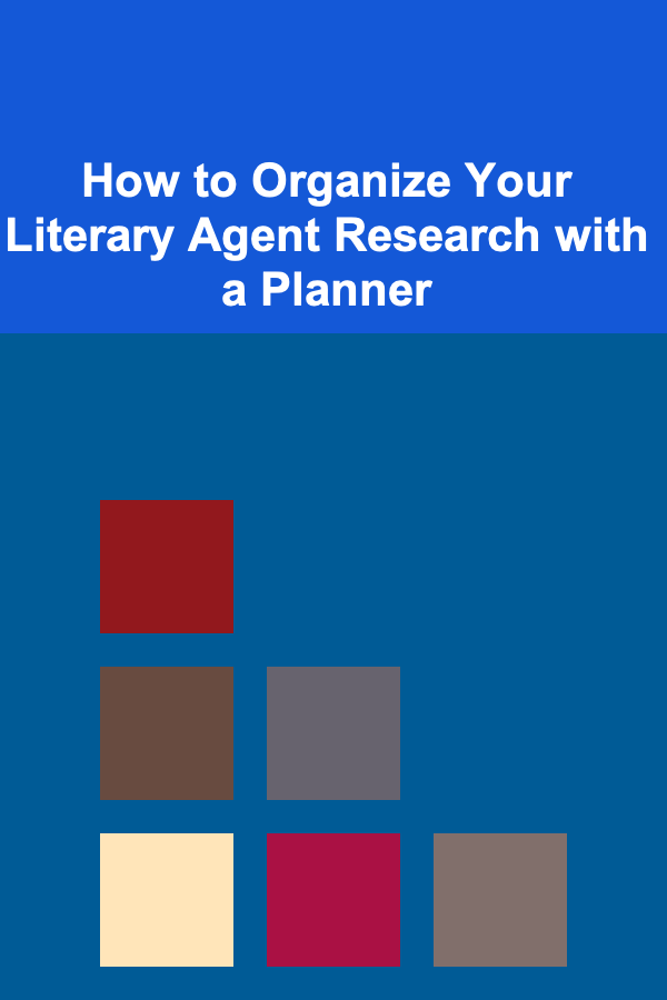 How to Organize Your Literary Agent Research with a Planner