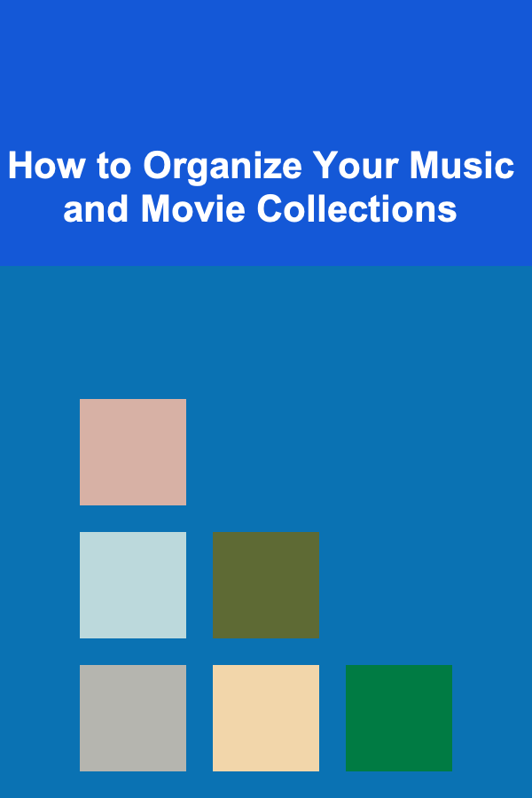 How to Organize Your Music and Movie Collections
