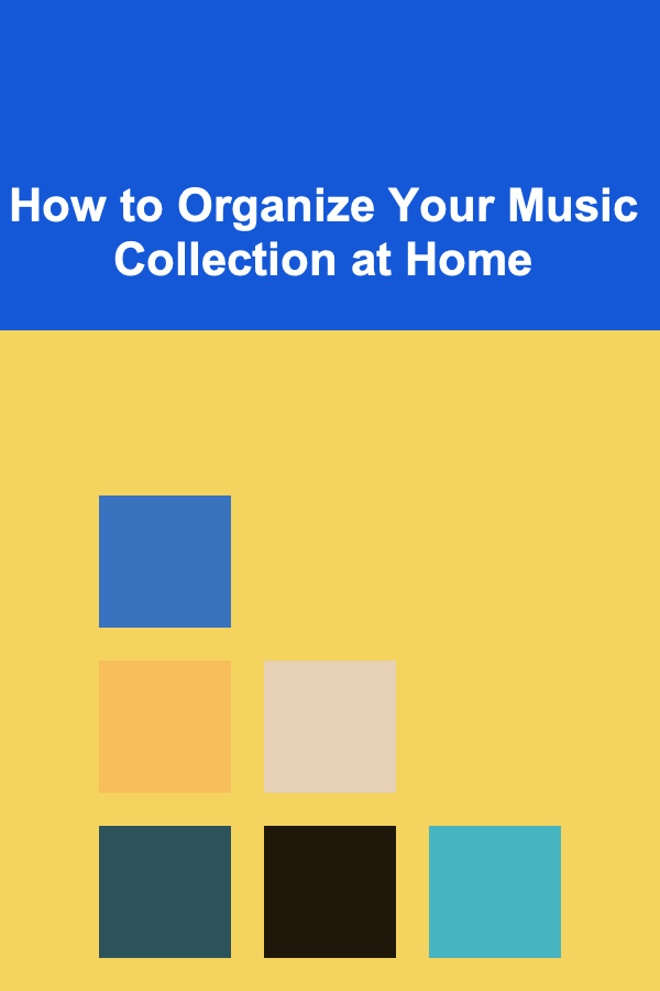 How to Organize Your Music Collection at Home