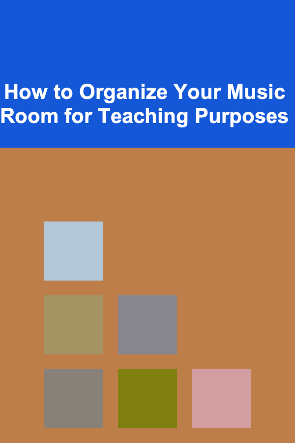 How to Organize Your Music Room for Teaching Purposes
