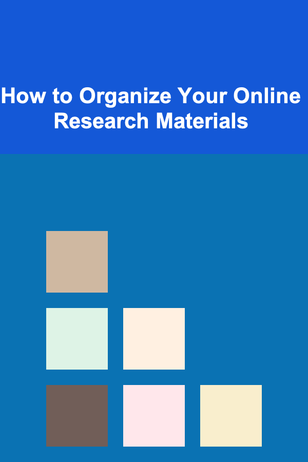 How to Organize Your Online Research Materials