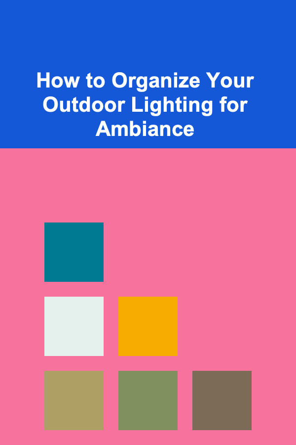 How to Organize Your Outdoor Lighting for Ambiance
