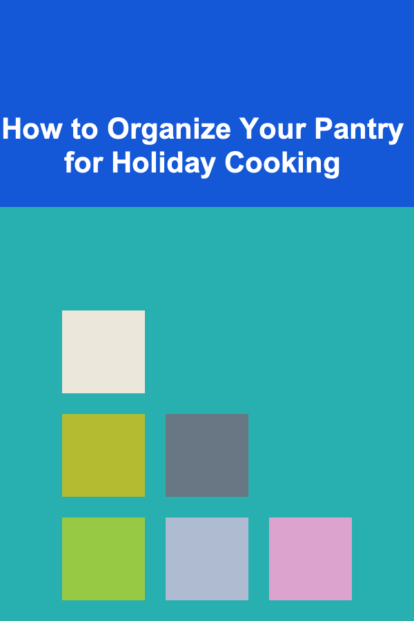 How to Organize Your Pantry for Holiday Cooking