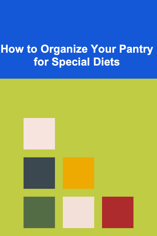 How to Organize Your Pantry for Special Diets