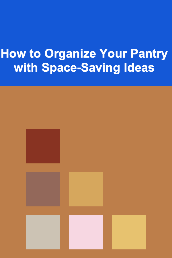 How to Organize Your Pantry with Space-Saving Ideas