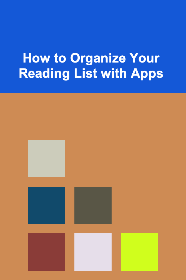 How to Organize Your Reading List with Apps