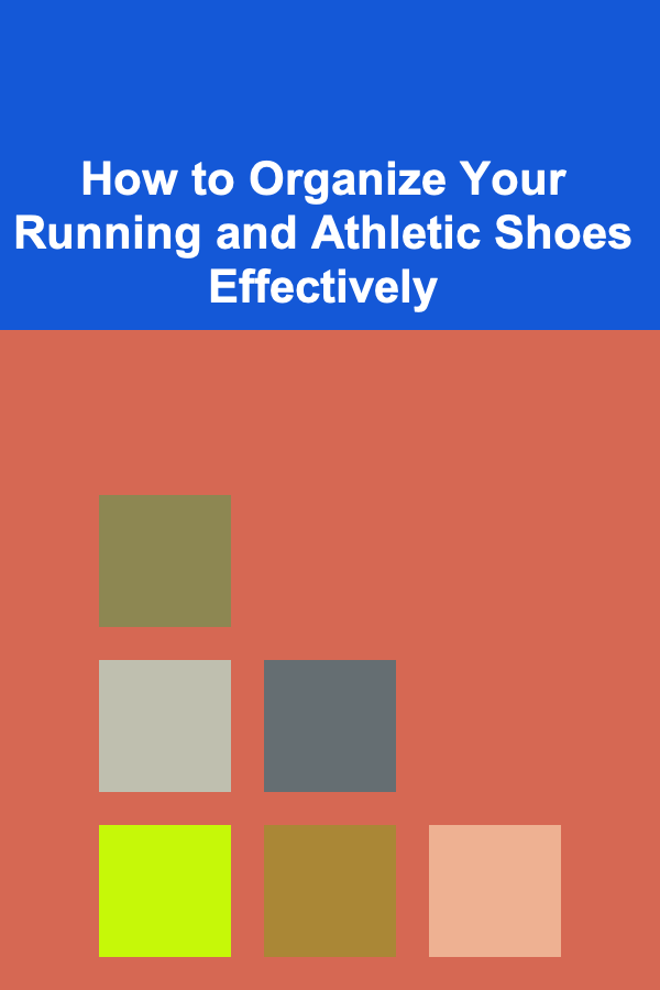 How to Organize Your Running and Athletic Shoes Effectively