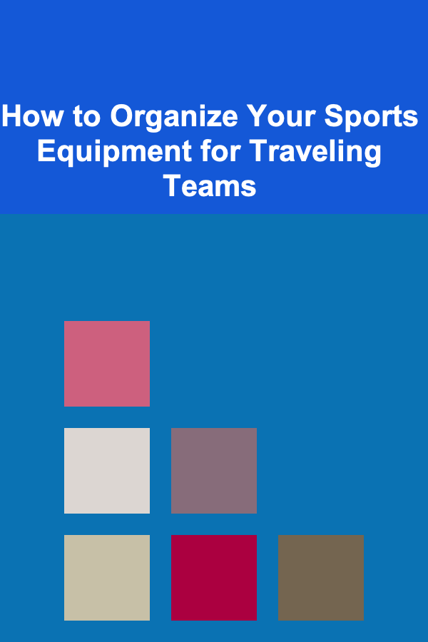How to Organize Your Sports Equipment for Traveling Teams