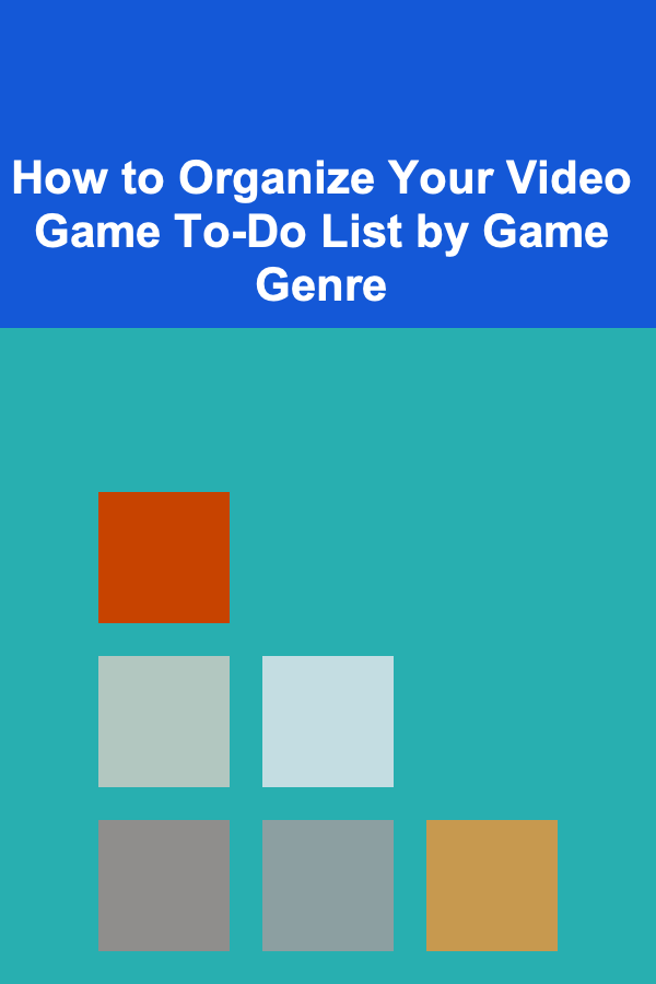 How to Organize Your Video Game To-Do List by Game Genre