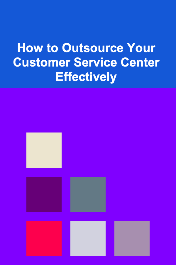How to Outsource Your Customer Service Center Effectively