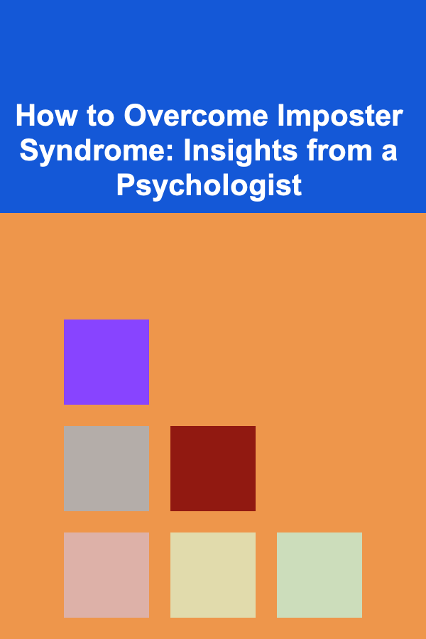 How to Overcome Imposter Syndrome: Insights from a Psychologist