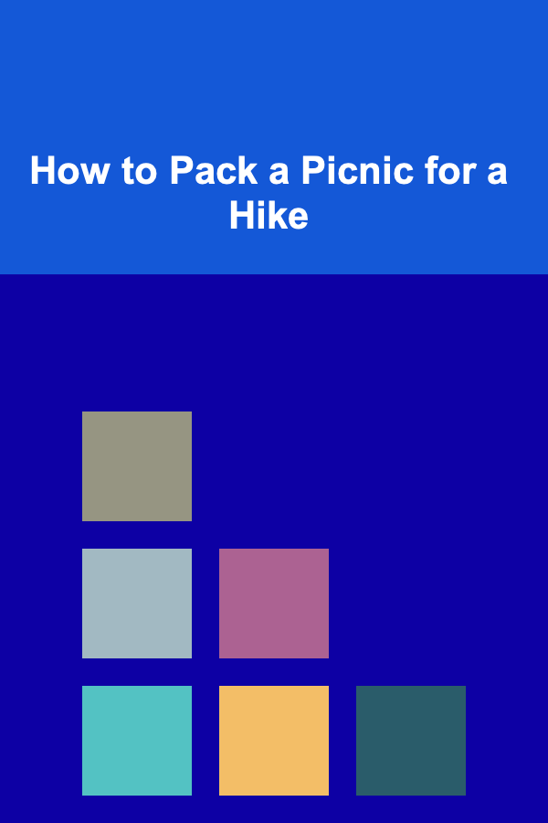 How to Pack a Picnic for a Hike