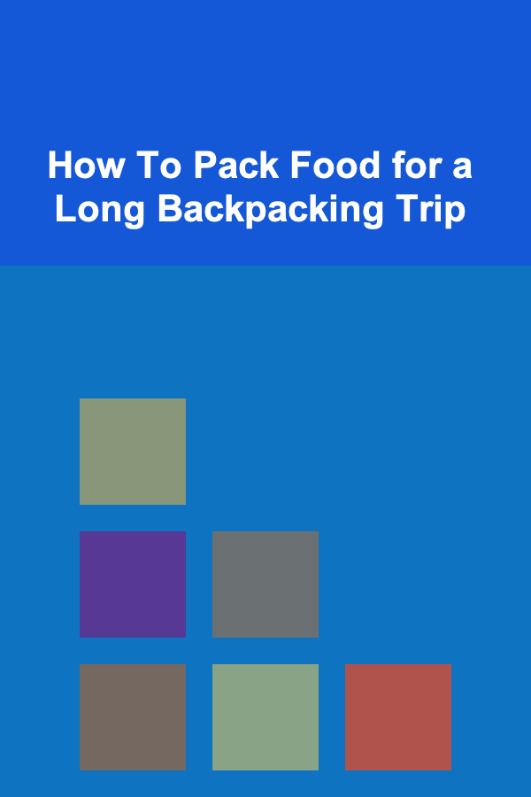 How To Pack Food for a Long Backpacking Trip