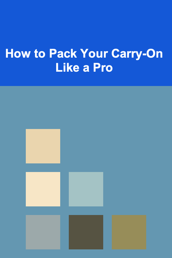 How to Pack Your Carry-On Like a Pro