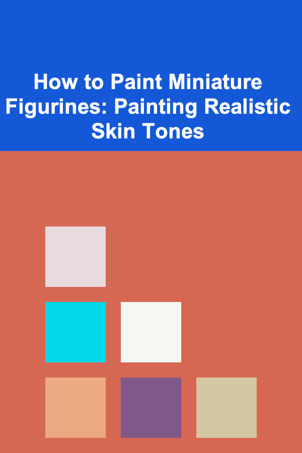 How to Paint Miniature Figurines: Painting Realistic Skin Tones