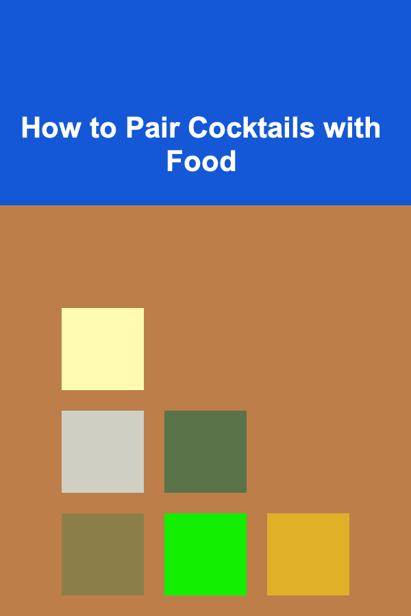 How to Pair Cocktails with Food