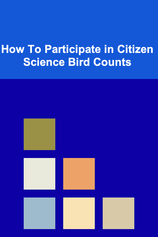 How To Participate in Citizen Science Bird Counts