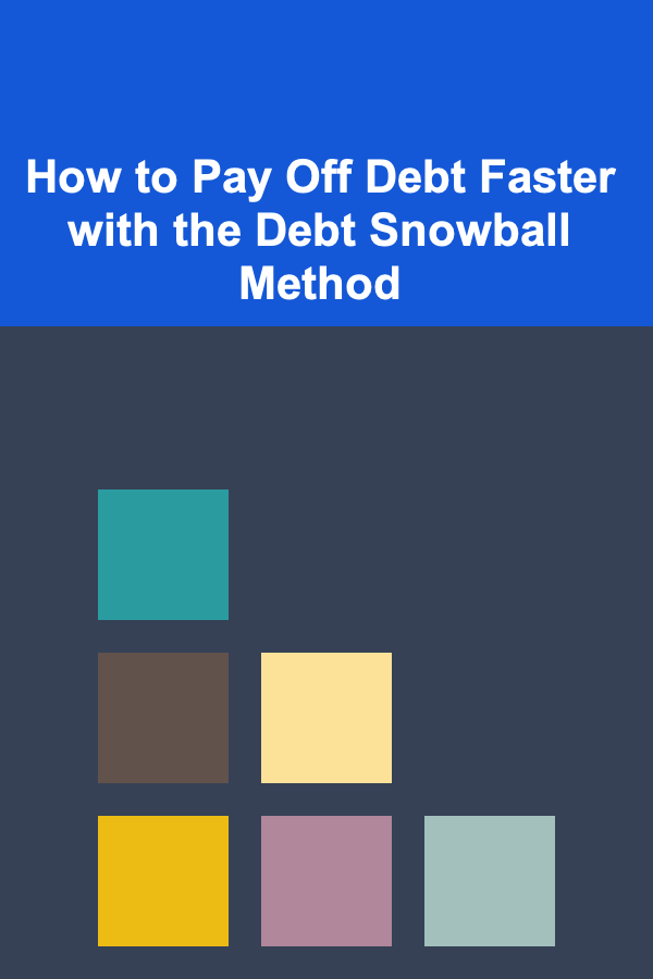 How to Pay Off Debt Faster with the Debt Snowball Method