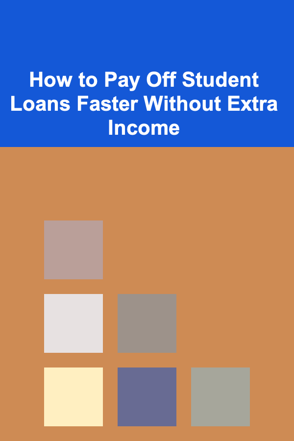 How to Pay Off Student Loans Faster Without Extra Income