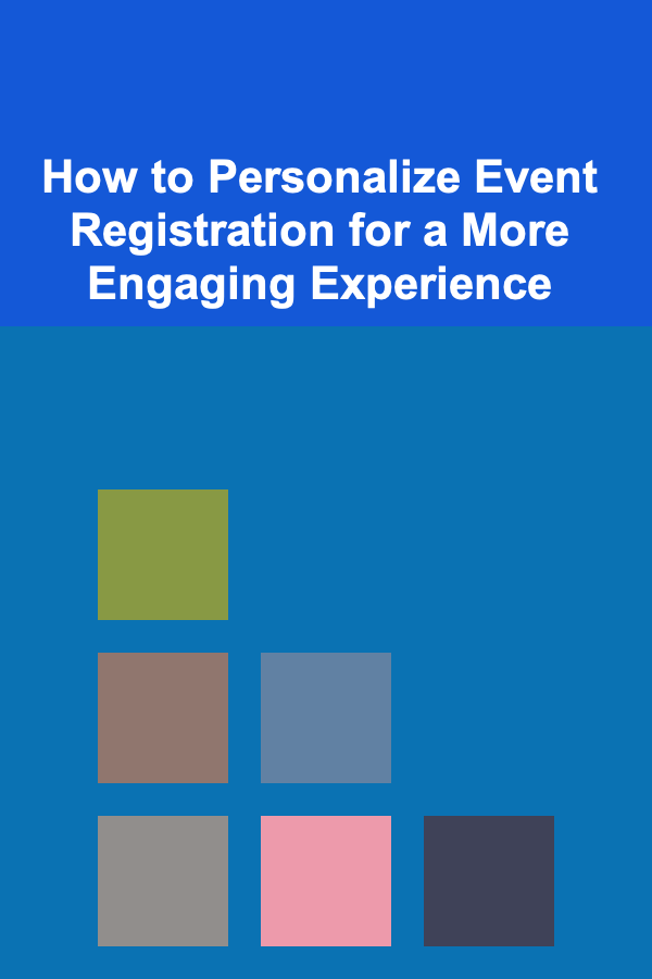 How to Personalize Event Registration for a More Engaging Experience