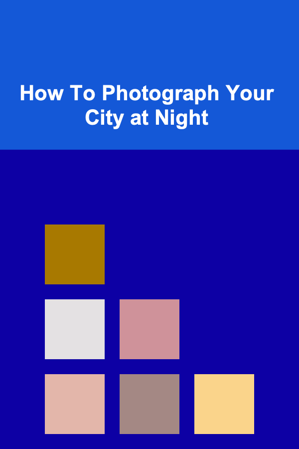 How To Photograph Your City at Night