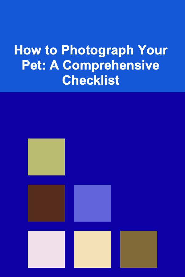 How to Photograph Your Pet: A Comprehensive Checklist