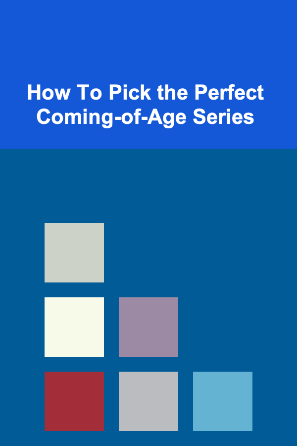 How To Pick the Perfect Coming-of-Age Series
