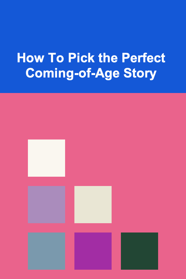 How To Pick the Perfect Coming-of-Age Story