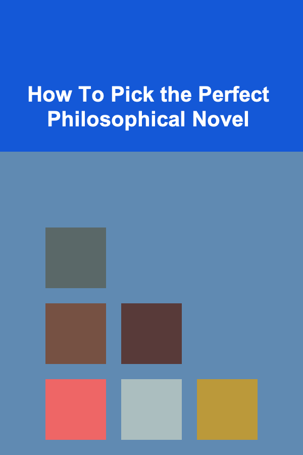 How To Pick the Perfect Philosophical Novel