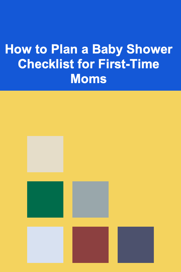 How to Plan a Baby Shower Checklist for First-Time Moms