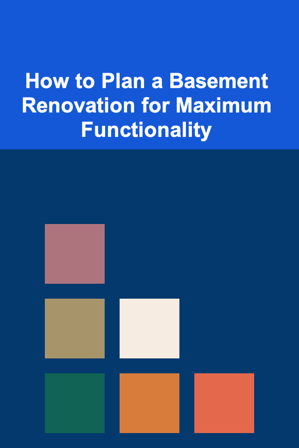 How to Plan a Basement Renovation for Maximum Functionality