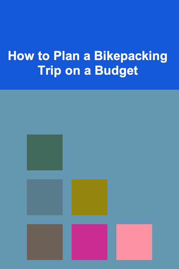 How to Plan a Bikepacking Trip on a Budget